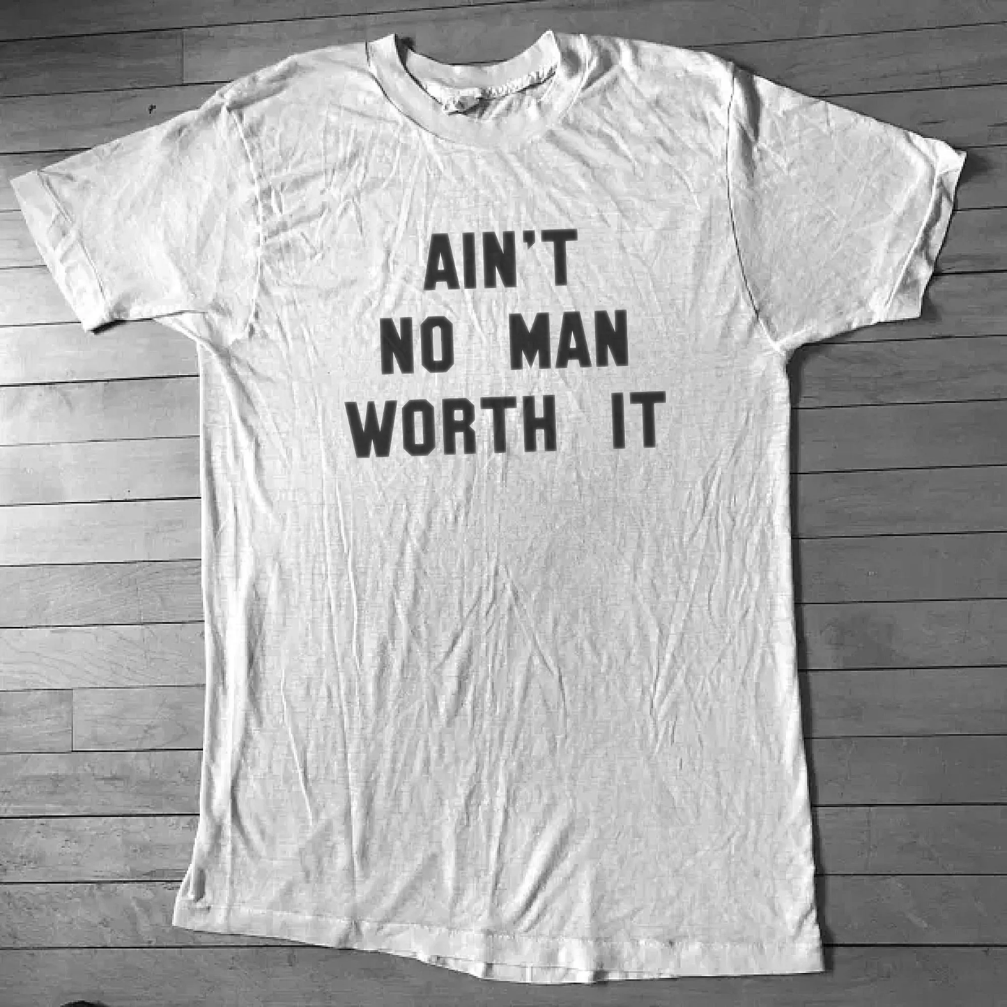 Ain't No Man Worth It Vintage style T Shirt