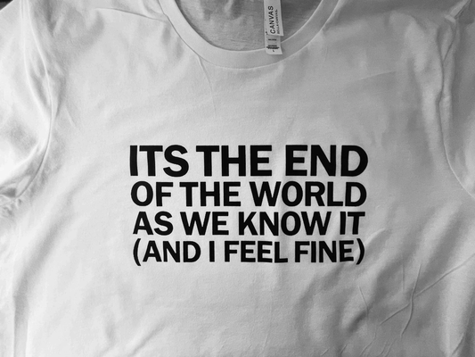 It's the End of The World REM T Shirt