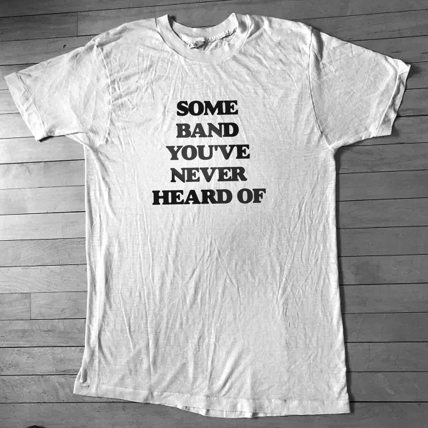 Some band You've Never heard of Punk Rock T shirt